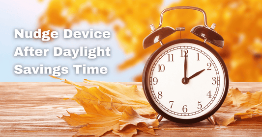 Nudge Device  After Daylight Savings Time