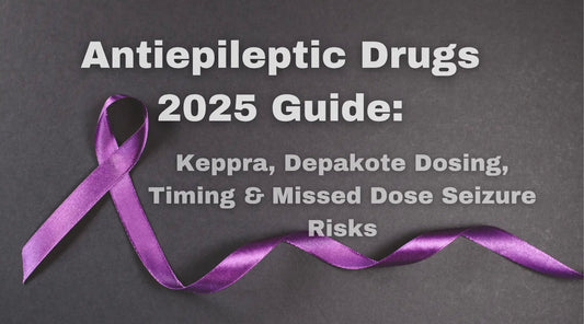 Antiepileptic Drugs 2025 Guide: Keppra, Depakote Dosing, Timing & Missed Dose Seizure Risks - Nudge Health