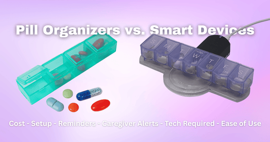 Pill Organizers vs. Smart Devices: Which Is Better for Medication Adherence?