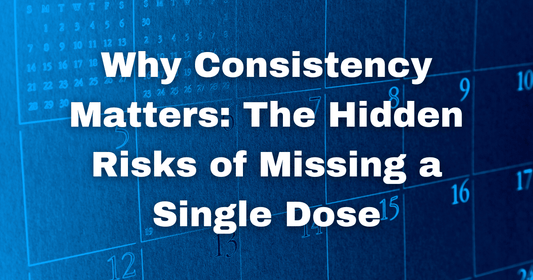 Why Consistency Matters: The Hidden Risks of Missing a Single Dose - Nudge Health