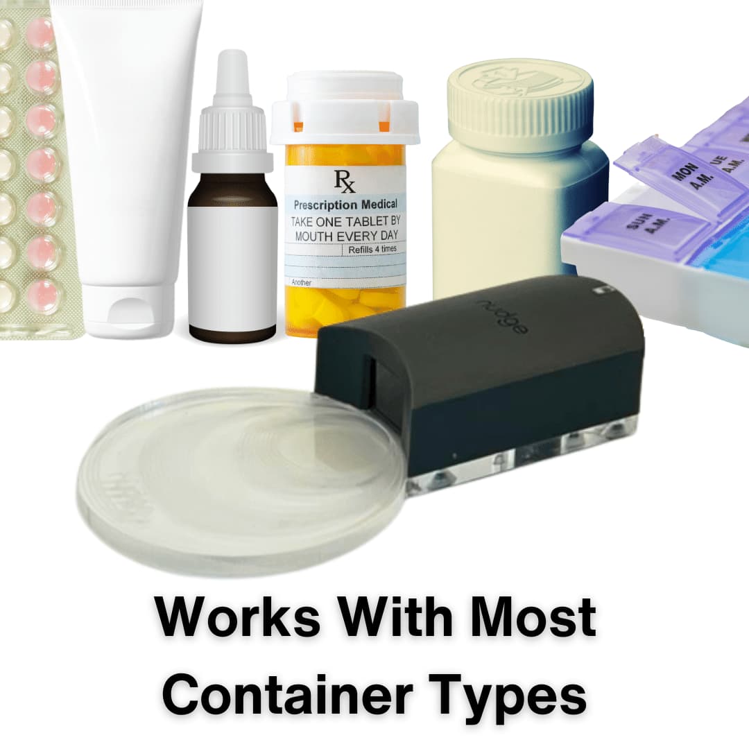 Nudge Medication Tracking Device demonstrating Nudge works with any container types